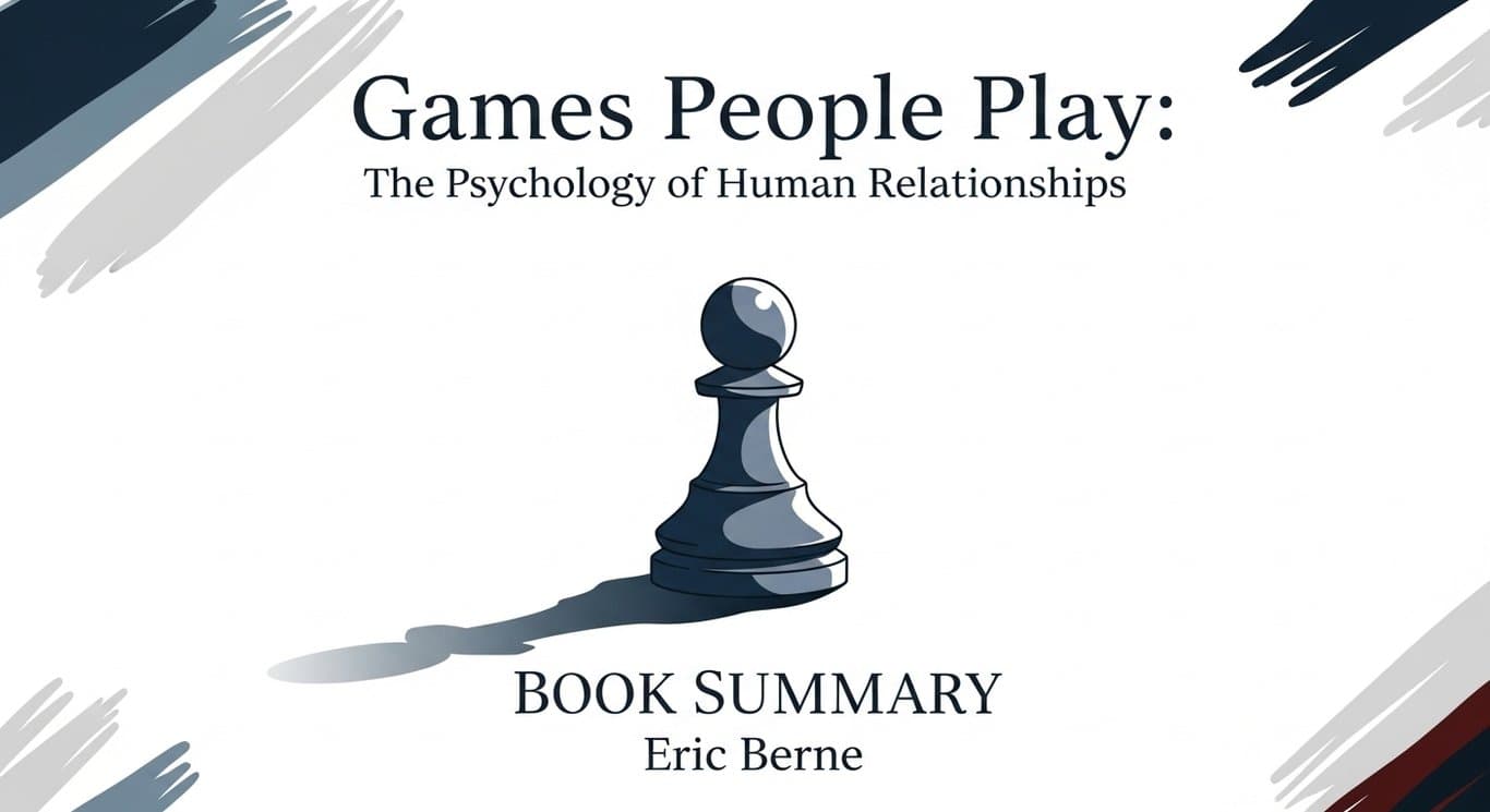 Games People Play Summary in Hindi: एरिक बर्न की मास्टरपीस का संपूर्ण विश्लेषण